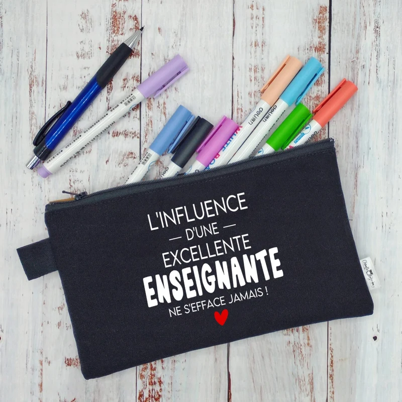 (CHOIX COULEURS & PROFESSION) Étui à crayons - L'infuence d'une EXCELLENTE ENSEIGNANTE (ou autre) ne s'efface jamais - v7