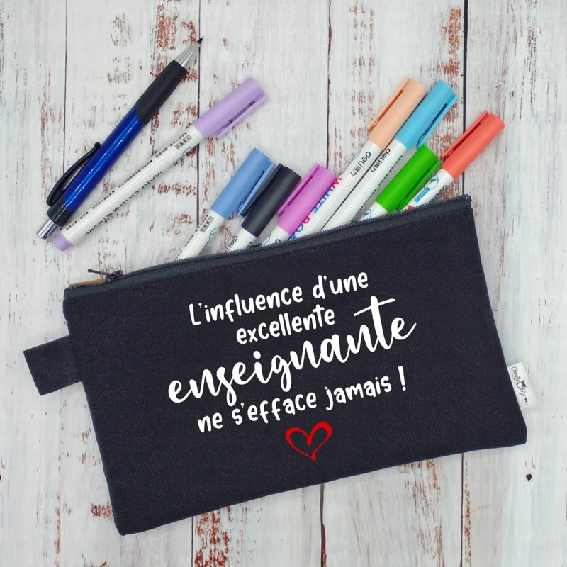 (CHOIX COULEURS & PROFESSION) Étui à crayons - L'infuence d'une EXCELLENTE ENSEIGNANTE (ou autre) ne s'efface jamais - v6