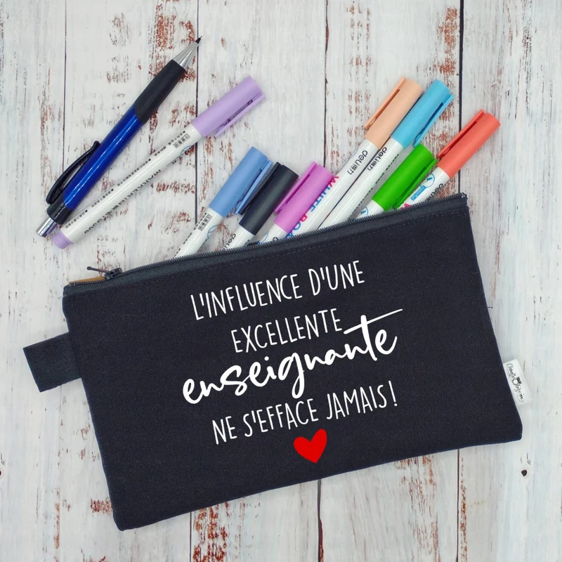 (CHOIX COULEURS & PROFESSION) Étui à crayons - L'infuence d'une EXCELLENTE ENSEIGNANTE (ou autre) ne s'efface jamais - v3