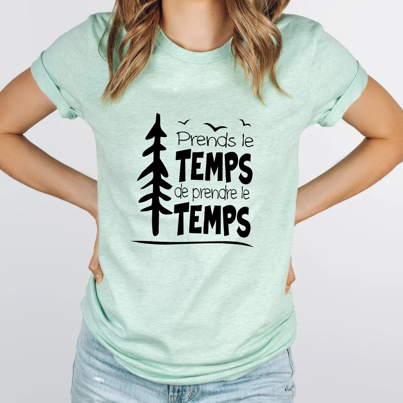 T-shirt unisexe à col rond - Prends le temps de prendre le temps - Choix Couleurs Tissu et Dessin