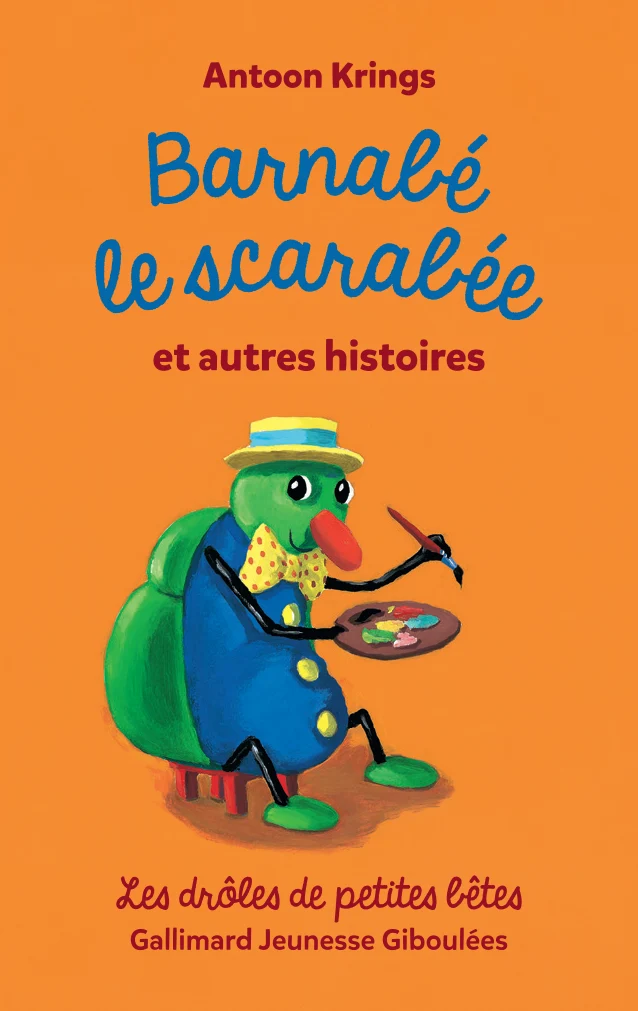 Drôles de petites bêtes : Barnabé le scarabée et autres histoires